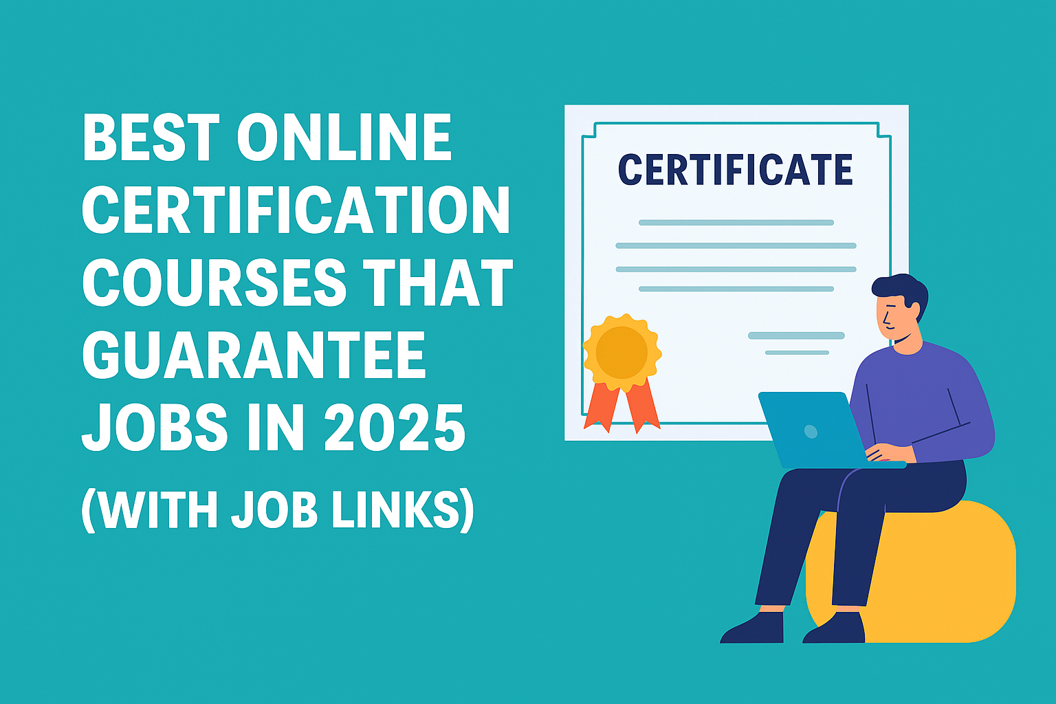 Best Online Certification Courses That Guarantee Jobs in 2025 (With Job Links)